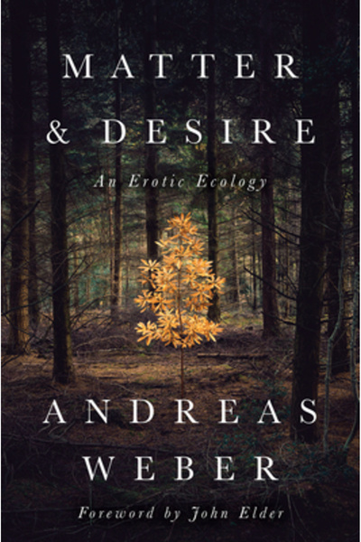 Chelsea Green Pub Co Matter and Desire: An Erotic Ecology