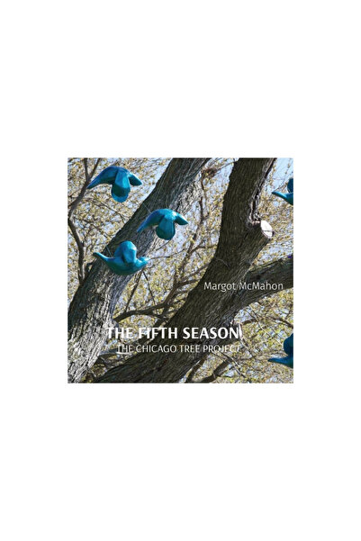 Hummingbird Pr Inc The Fifth Season: The Chicago Tree Project
