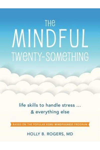 BIBLIOBAZAAR The Mindful Twenty-Something: Life Skills to Handle Stress...and...