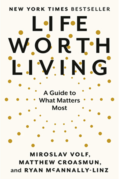 Open Field Life Worth Living: A Guide to What Matters Most