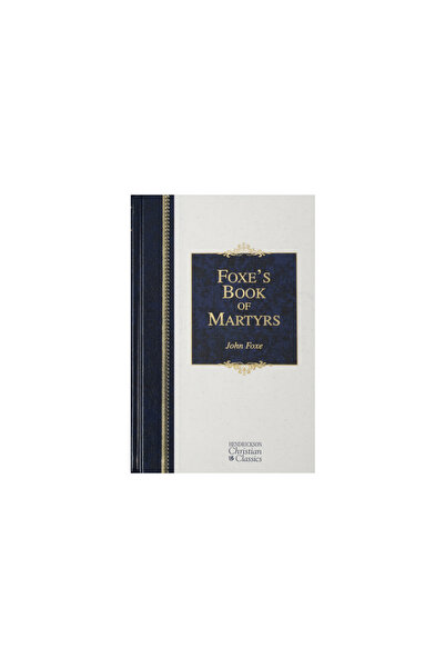 Hendrickson Publishers Foxe's Book of Martyrs