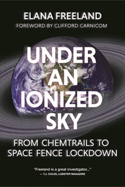 Feral House Under an Ionized Sky: From Chemtrails to Space Fence Lockdown