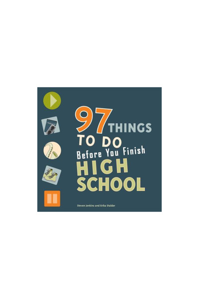 Orange Avenue Publishing 97 Things to Do Before You Finish High School