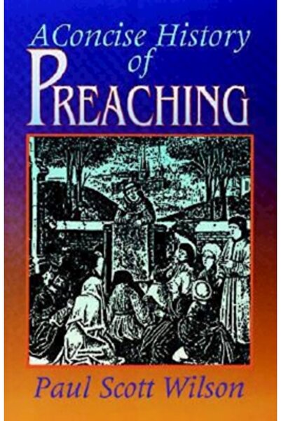 United Methodist Pub House Concise History of Preaching