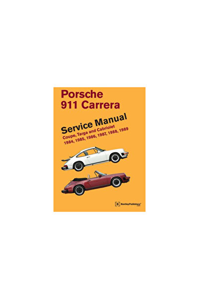 Bentley Robert Inc Porsche 911 Carrera Service Manual: 1984, 1985, 1986, 1987...