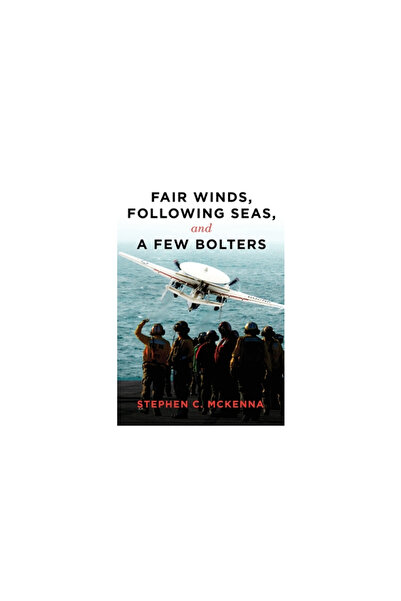 Koehler Books Fair Winds, Following Winds, and a Few Bolters: My Navy Years