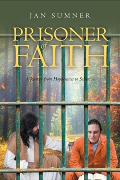 Trilogy Christian Pub Prisoner of Faith: A Journey from Hopelessness to Salva...