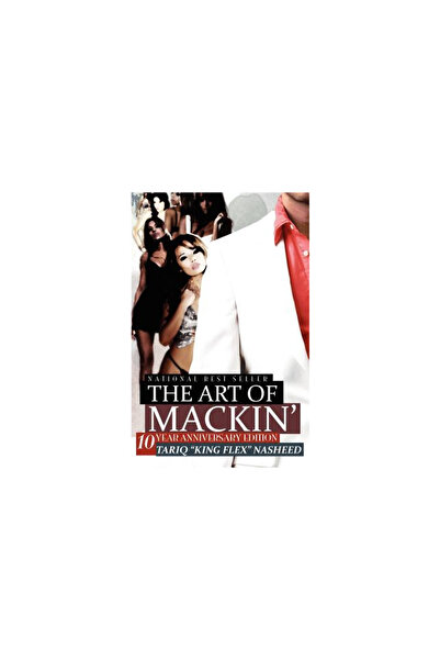 King Flex Ent The Art of Mackin'-10 Year Anniversary Edition