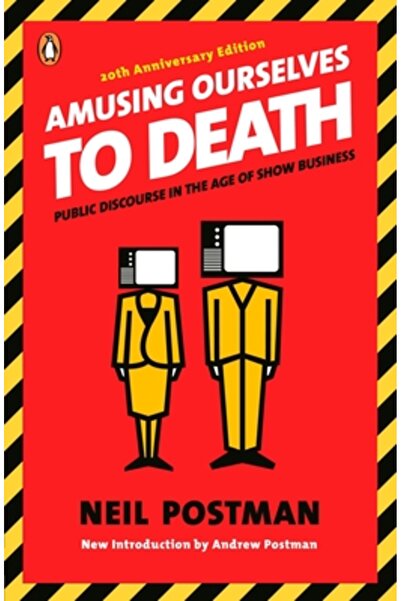 Penguin Books Amusing Ourselves to Death: Public Discourse in the Age of Show...
