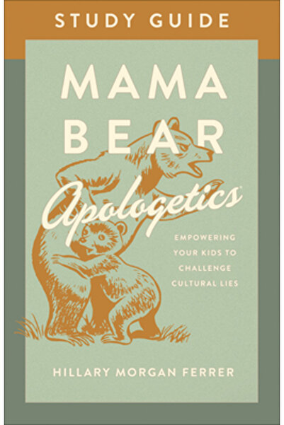 Harvest House Publ Mama Bear Apologetics(r) Study Guide: Empowering Your Kids...
