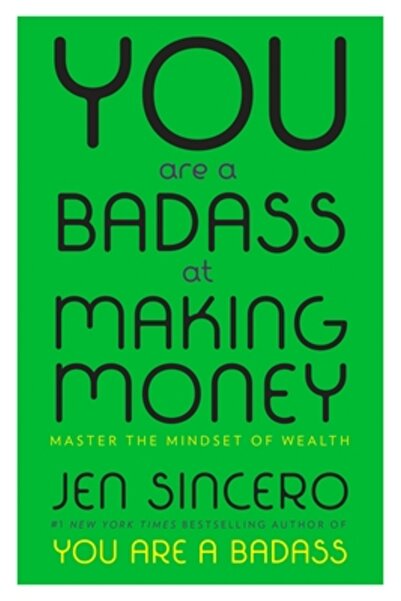 Penguin Group You Are a Badass at Making Money: Master the Mindset of Wealth