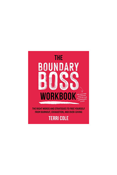 Sounds True Inc The Boundary Boss Workbook: The Right Words and Strategies to...
