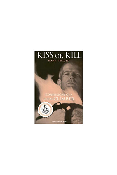 Mountaineers Books Kiss or Kill: Confessions of a Serial Climber