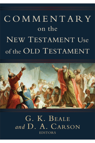 Baker Academic Commentary on the New Testament Use of the Old Testament