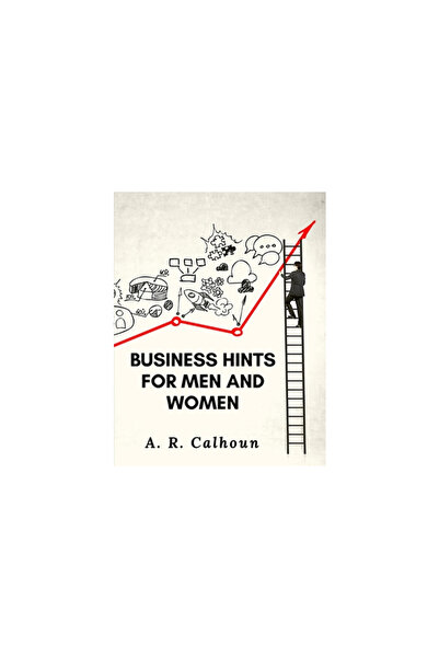 In Depth Ed Business Hints for Men and Women: Basic Laws and Rules for Succes...
