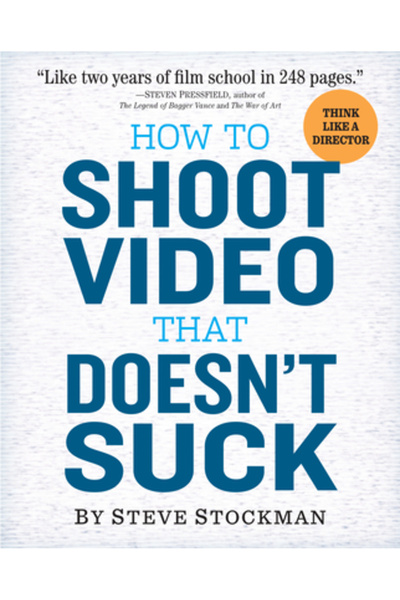 Workman Pub Co How to Shoot Video That Doesn't Suck