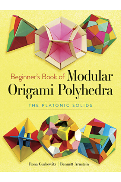 Dover Publications Beginner's Book of Modular Origami Polyhedra: The Platonic...