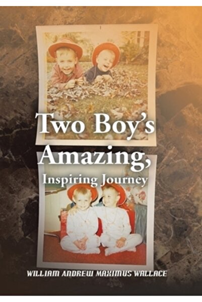 Xlibris Us Two Boy's Amazing, Inspiring Journey