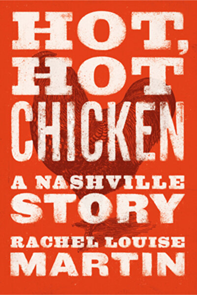 Vanderbilt Univ Pr Hot, Hot Chicken: A Nashville Story
