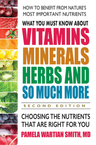 Square One Publ What You Must Know about Vitamins, Minerals, Herbs & More--Se...