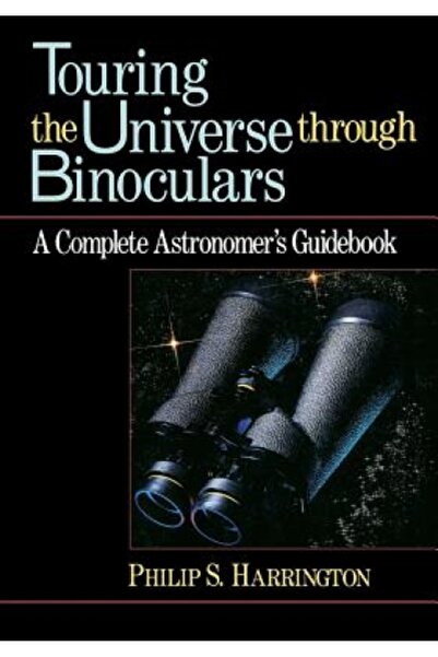 BIBLIOBAZAAR Touring the Universe Through Binoculars: A Complete Astronomer's...