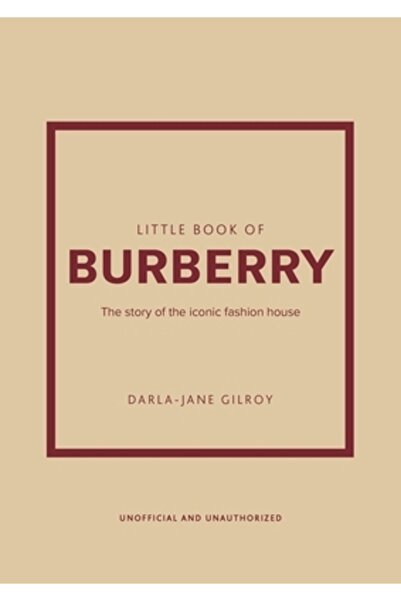 Welbeck Pub Little Book of Burberry: The Story of the Iconic Fashion House