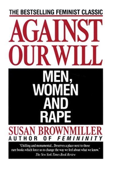 Ballantine Books Against Our Will: Men, Women, and Rape