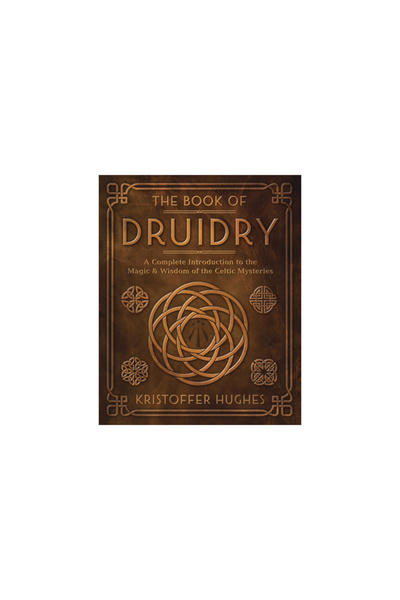 Llewellyn Pub The Book of Druidry: A Complete Introduction to the Magic & Wis...