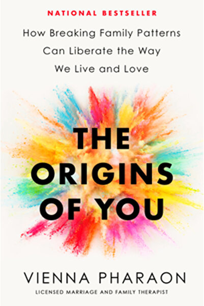 G P Putnam Sons The Origins of You: How Breaking Family Patterns Can Liberate...