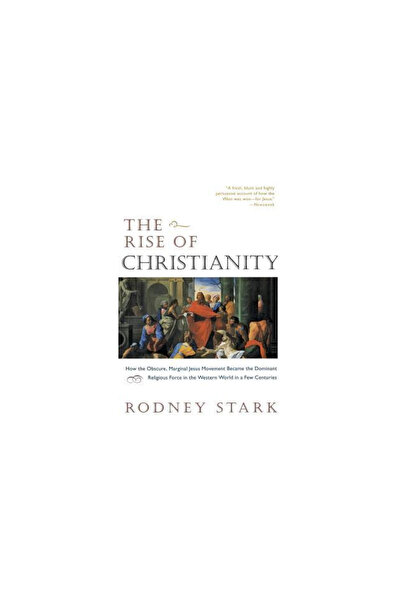 HarperOne The Rise of Christianity: How the Obscure, Marginal Jesus Movement ...