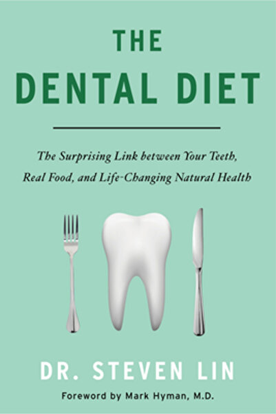 Hay House The Dental Diet: The Surprising Link Between Your Teeth, Real Food,...