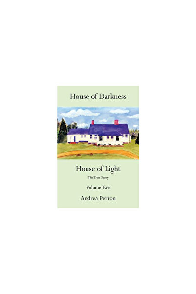 GENERAL BOOKS House of Darkness House of Light: The True Story Volume Two