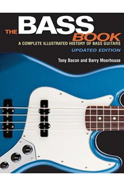 Kessinger Pub Llc The Bass Book: A Complete Illustrated History of Bass Guita...
