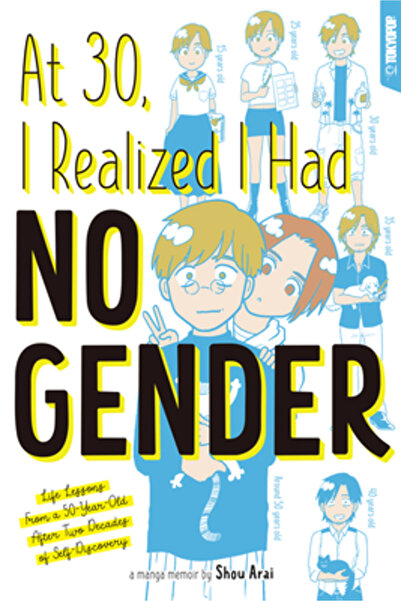 TOKYOPOP At 30, I Realized I Had No Gender: Life Lessons from a 50-Year-Old A...