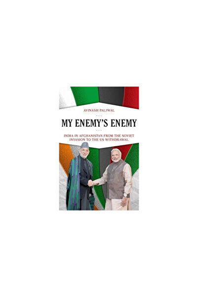 Oxford Univ Pr My Enemy's Enemy: India in Afghanistan from the Soviet Invasio...