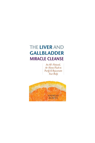 Ulysses Press The Liver and Gallbladder Miracle Cleanse: An All-, At-Home Flu...