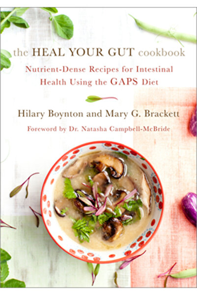 Kessinger Pub Llc The Heal Your Gut Cookbook: Nutrient-Dense Recipes for Inte...