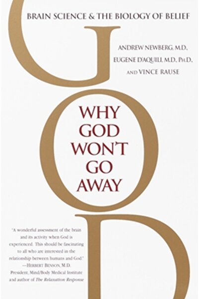 Ballantine Books Why God Won't Go Away: Brain Science and the Biology of Belief
