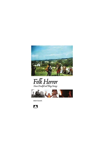 Auteur Folk Horror: Hours Dreadful and Things Strange