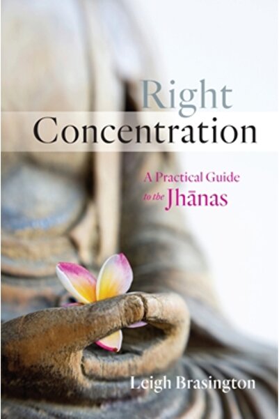 Dodo Pr Right Concentration: A Practical Guide to the Jhanas