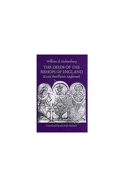 Boydell & Brewer Inc The Deeds of the Bishops of England (Gesta Pontificum An...