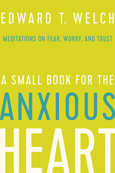 New Growth Pr A Small Book for the Anxious Heart: Meditations on Fear, Worry,...