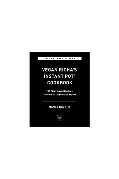 Hachette Go Vegan Richa's Instant Pot(tm) Cookbook: 150 Plant-Based Recipes f...