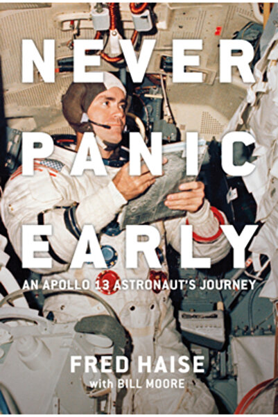 Smithsonian Inst Pr Never Panic Early: An Apollo 13 Astronaut's Journey