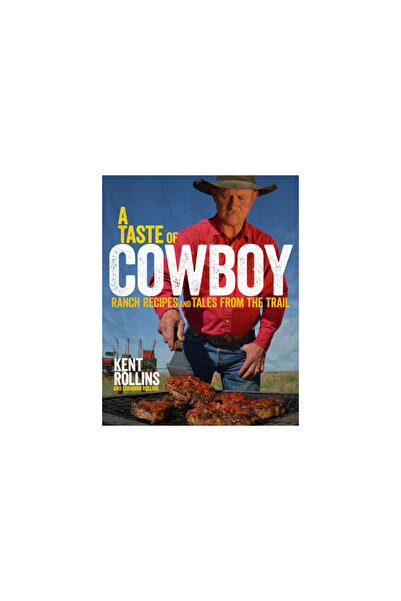 Houghton Mifflin A Taste of Cowboy: Ranch Recipes and Tales from the Trail