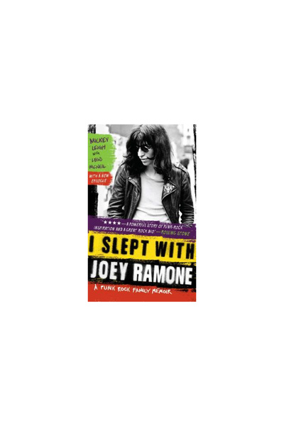 Touchstone Books I Slept with Joey Ramone: A Punk Rock Family Memoir