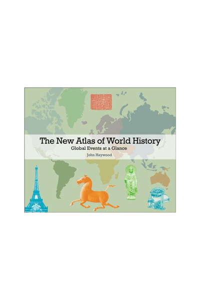Princeton Univ Pr The New Atlas of World History: Global Events at a Glance