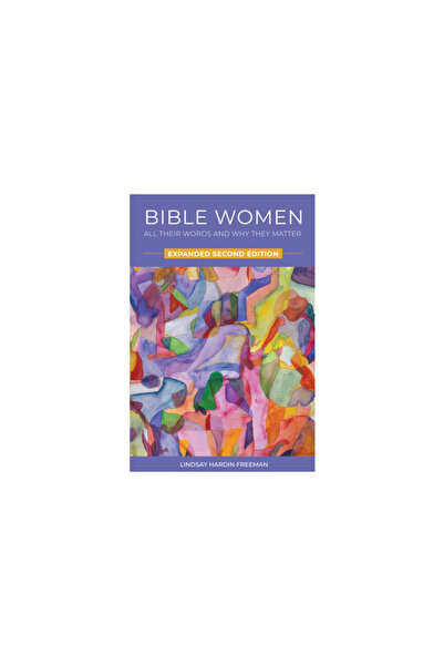 Forward Movement Publ Bible Women: All Their Words and Why They Matter: Expan...