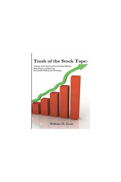 Important Books Truth of the Stock Tape: A Study of the Stock and Commodity M...
