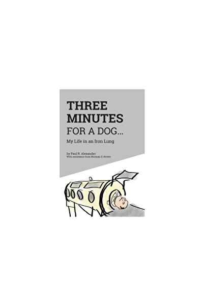 Friesenpress Three Minutes for a Dog My Life in an Iron Lung
